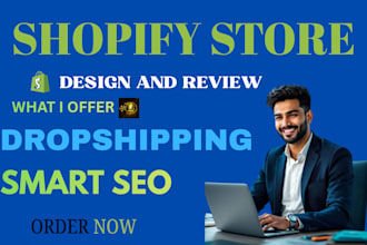 do shopify website design, create shopify dropshipping store with smart seo
