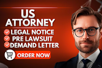 draft pre lawsuit demand letters, motions and legal notices as US attorney