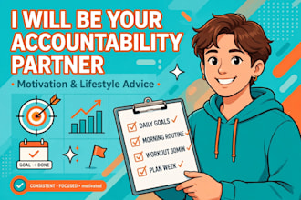 be your accountability partner and give lifestyle advice