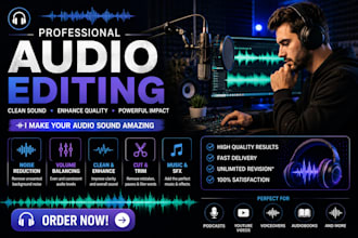 do audio podcast music editing video editing, audio cleanup, background noise