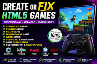create fix construct 3 game, html5, phaser 3, pixijs, mugen engine, webgl game