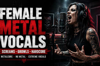 be your female metal singer, hardcore, scream, extreme vocals, growls, nu metal
