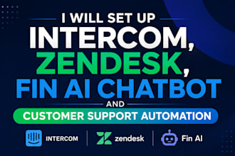 set up intercom, zendesk, fin ai chatbot and customer support automation
