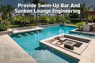 provide swimup bar and sunken lounge engineering