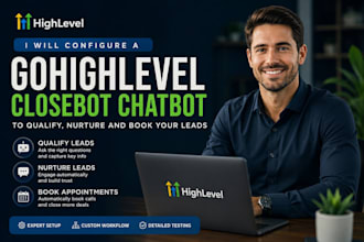 configure a gohighlevel closebot chatbot to qualify, nurture and book your leads