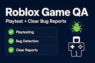 playtest your roblox game and send a clear bug report