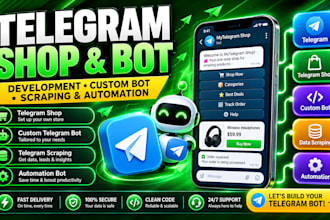develop telegram shop telegram custom bot telegram scraping and automation bot