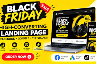 design high converting black friday landing page, run fb, google and tiktok ads