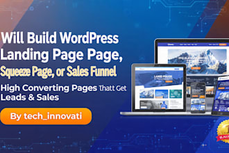 build wordpress landing page design, squeeze page, sales page, or sales funnel