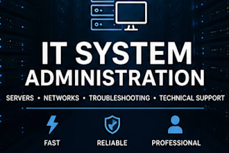 provide professional IT support, system administration and troubleshooting