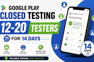 provide 12 testers 20 app testers google play close testing mobile app qa