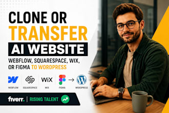 clone or transfer ai website, webflow, squarespace, wix, or figma to wordpress