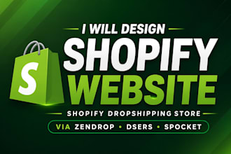 design shopify website, shopify dropshipping store, via zendrop dsers spocket