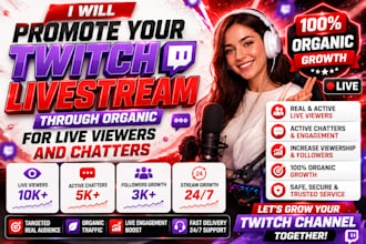promote your twitch livestream through organic for live viewers and chatters
