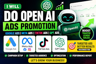 do open ai ads promotion, google ads, meta ads, tiktok ads,gpt ads