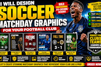design soccer matchday graphics for your football club