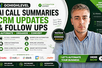 automate gohighlevel ai call summaries, CRM updates and follow ups
