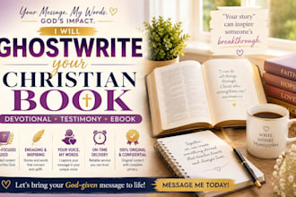 ghostwrite your christian book, devotional, testimony or ebook