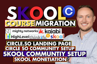 migrate kajabi thinkific to skool, circle so community, circle so landing page