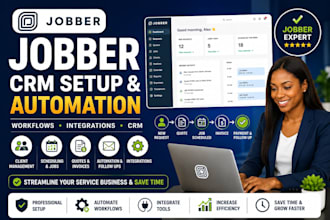 setup jobber CRM, workflow, automation and integration