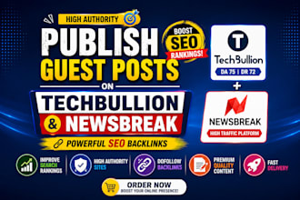 publish premium guest posts on techbullion and newsbreak, SEO backlink  service