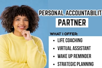 be your accountability partner, life coach, adhd virtual assistant, productivity