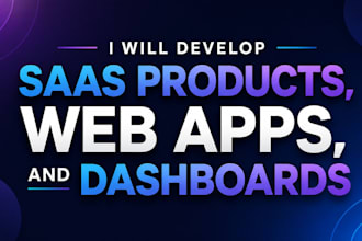 develop saas products, web apps, and dashboards development