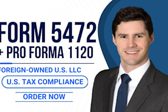 prepare form 5472 and pro forma 1120 for your foreign owned US llc