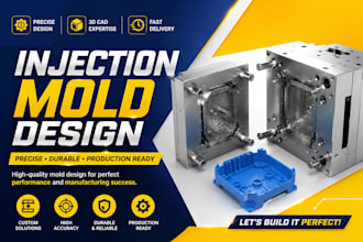 design injection molds, plastic and silicone mold and manufacturing ready