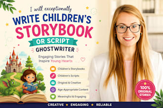 exceptionally write a childrens storybook or script as a ghostwriter