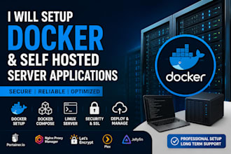 setup docker containers and self hosted server applications