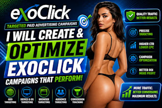create and optimize targeted exoclick paid advertising campaigns