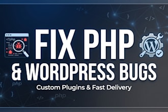 fix PHP bugs, develop custom wordpress plugins