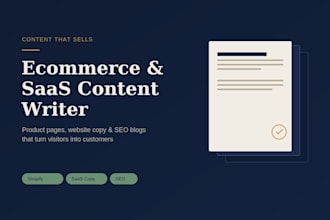 be your ecommerce and saas content writer for blogs and copy