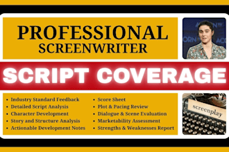 provide script coverage, feedback, analysis, notes for screenplay or TV pilot