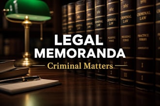 prepare a comprehensive legal memorandum for criminal matters