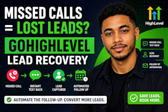 set up gohighlevel missed call text back, lead recovery and follow up
