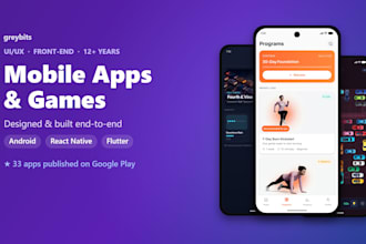 create android react native and flutter mobile apps and games