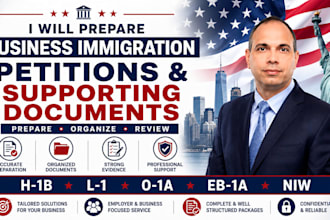 prepare business immigration petitions and supporting documents