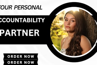 be your life coach and accountability partner ensuring productivity