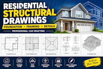 create residential structural drawings, foundation plans and framing plans