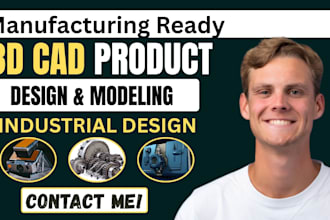 create 3d cad product design, 3d modeling and industrial design