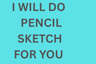 pencil sketch for you