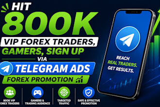 hit 800k vip forex traders, gamers, sign up via telegram ads, forex promotion