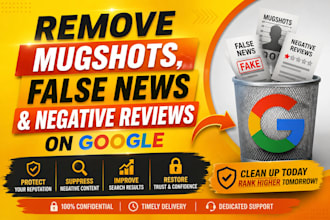 remove mugshots ,bad articles and delete negative links on google