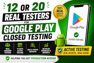 provide 12 or 20 real testers for google play closed testing