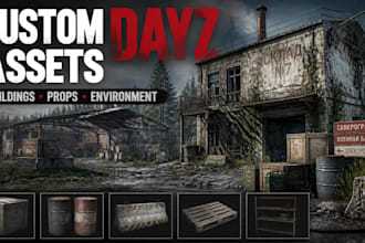 create custom dayz buildings, props, and environmental assets