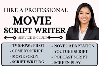 write screenplay, movie script, film script, screenwriting and TV pilot