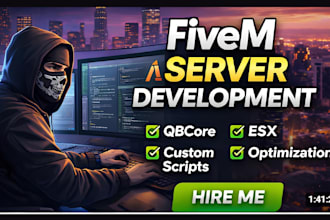be your fivem developer for esx, qbcore, server, scripts, rp
