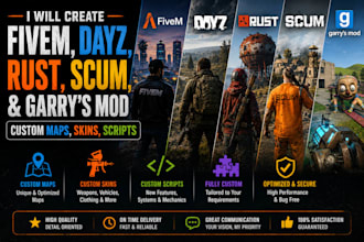 create fivem, dayz, rust, scum, and garry mod custom maps, skins, scripts